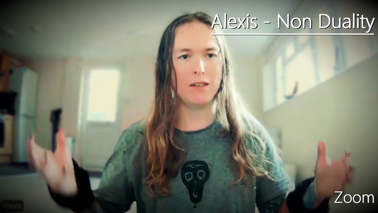 Alexis - Non Duality - Zoom - 12/5/25