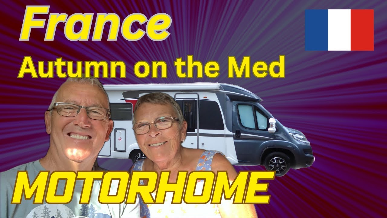 ** Motorhoming on the Mediterranean  - The Autumn 2024 Tour **