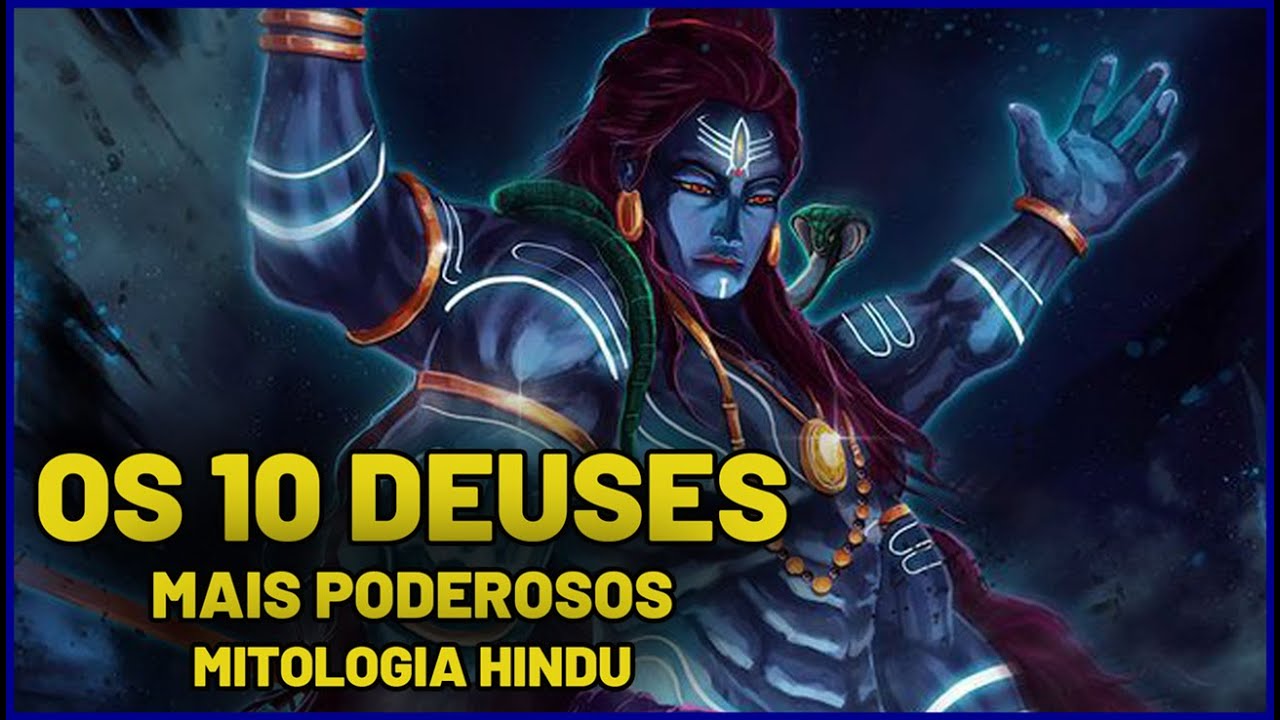 Os 10 Deuses Mais Poderosos da Mitologia Hindu