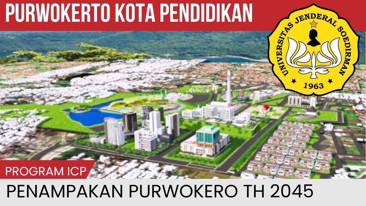 Purwokerto Naik Kelas! Program ICP PUPR Siapkan UNSOED Jadi Jantung Kota Pendidikan Berkelas Dunia.