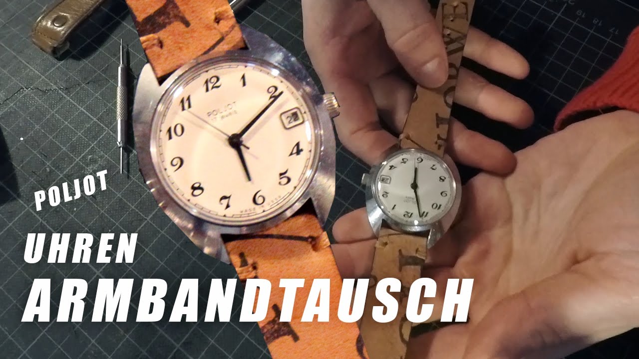 Wir wechseln jetzt das Armband meiner Poljot Uhr