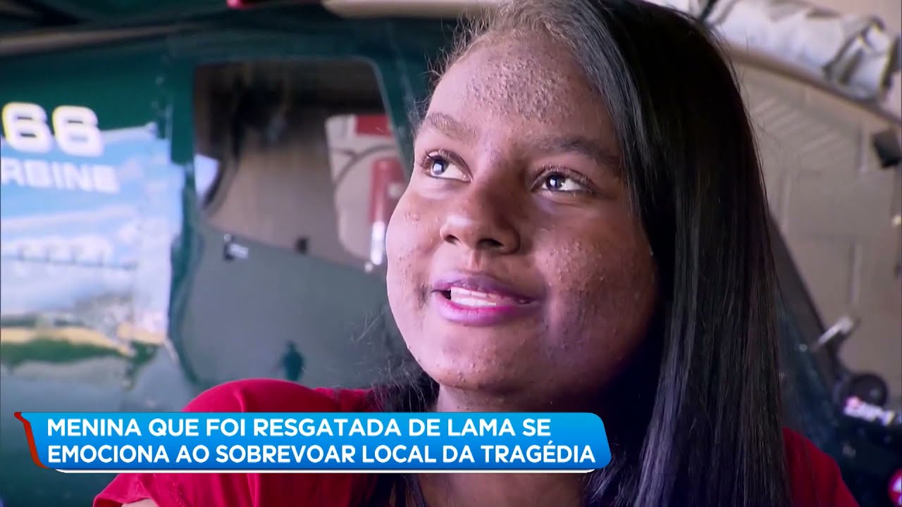 Jovem resgatada em Brumadinho sobrevoa área atingida pela lama