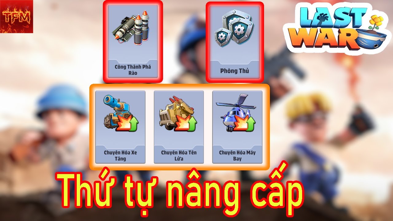 Last War Vn | Thứ tự nâng cấp chuyên hóa, công thành, phòng thủ