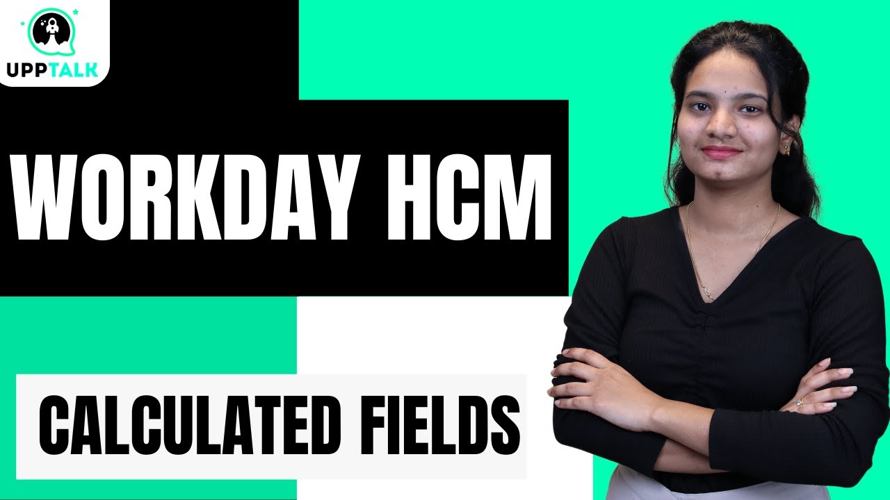 Workday HCM Calculated Fields | Workday HCM  Training | Workday HCM Tutorial | Workday HCM |UppTalk