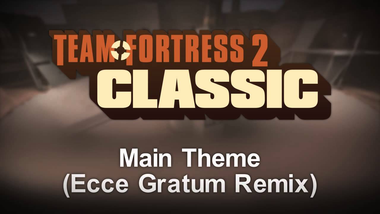 TF2: Classic &ndash; motyw gł&oacute;wny [Ecce Gratum Remix]