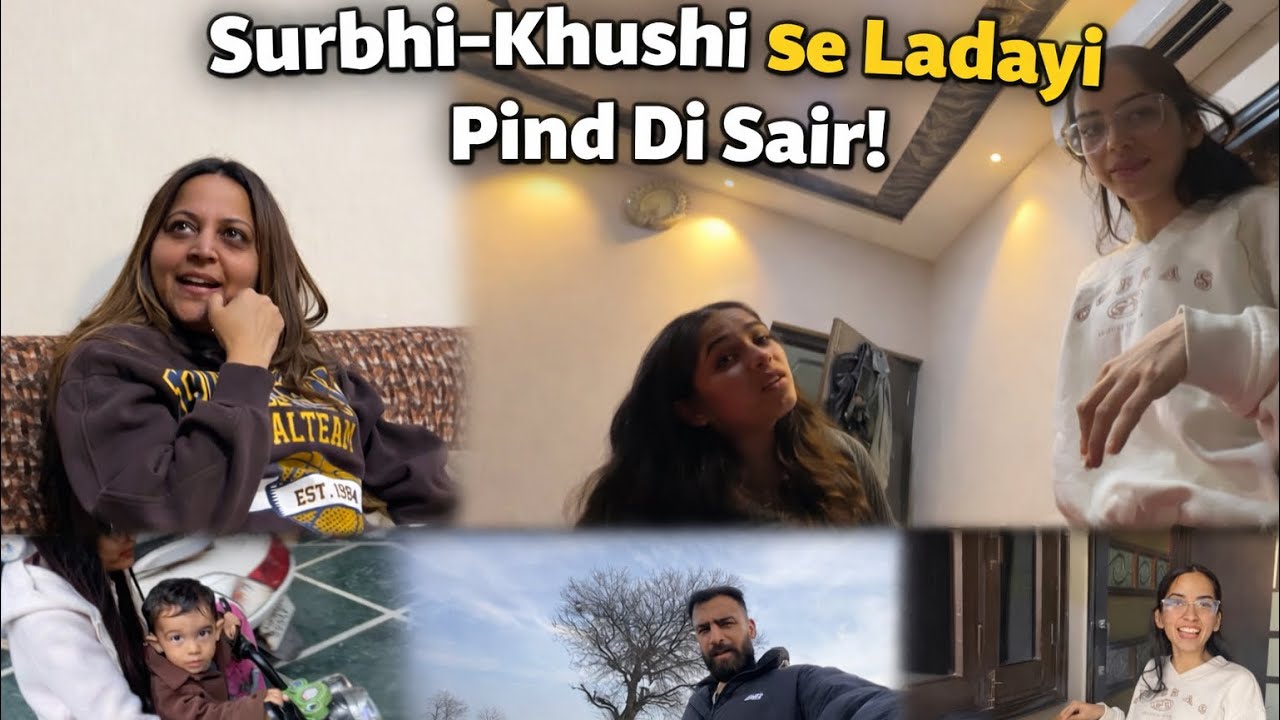 Surbhi-Khushi Se Ladayi😡 | Pind Di Sair🌿😍 | Family Vlog| Fun vlog