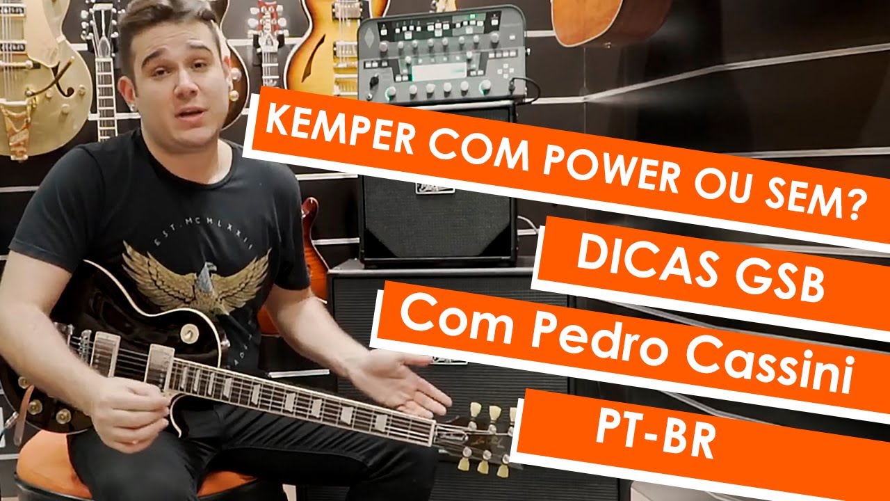 Kemper com ou sem Power?  | Dicas GSB | Com Pedro Cassini | PT-BR