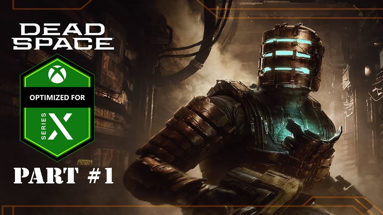 Dead Space Remake - Xbox Series X Gameplay Walkthrough - Part 1