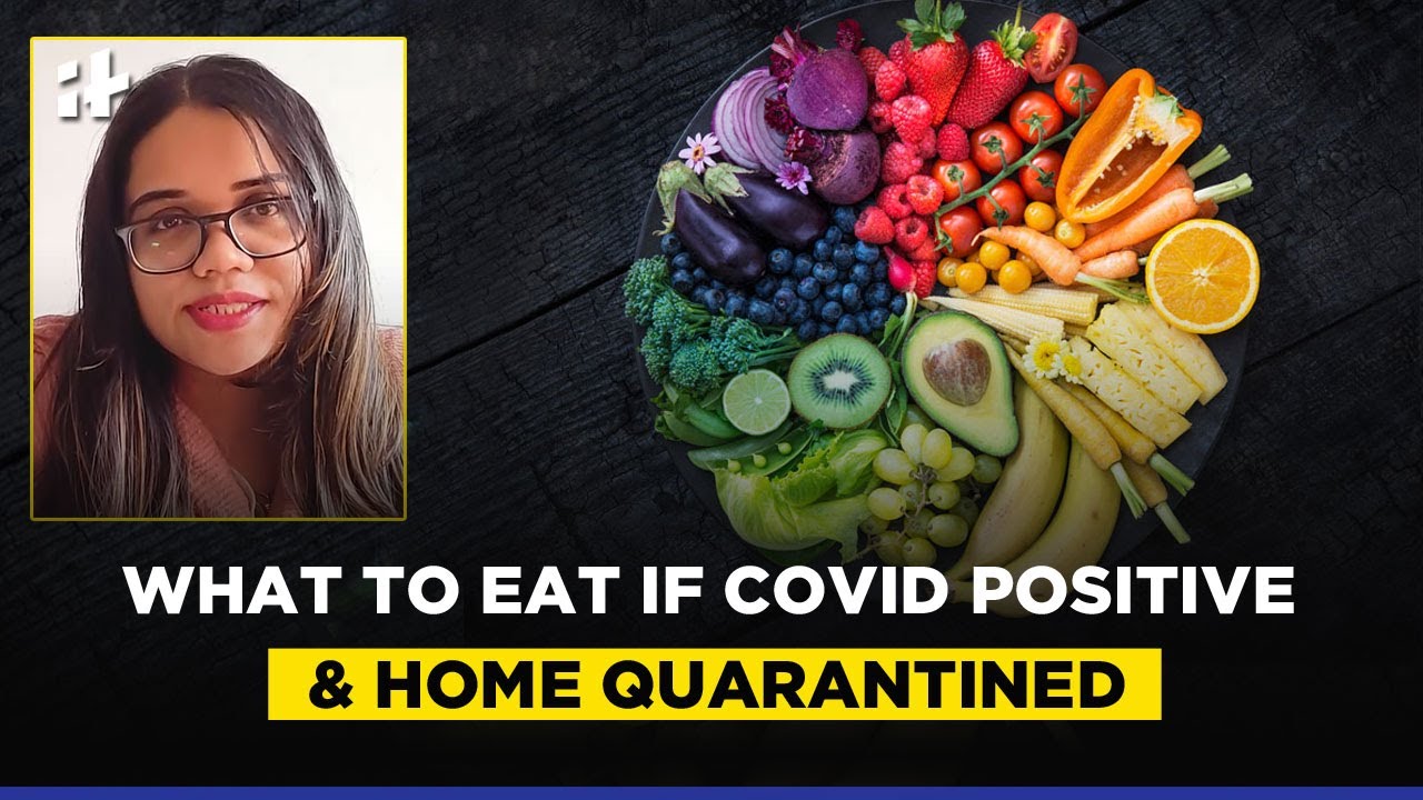 What To Eat If You're COVID Positive AND HOME QUARANTINED