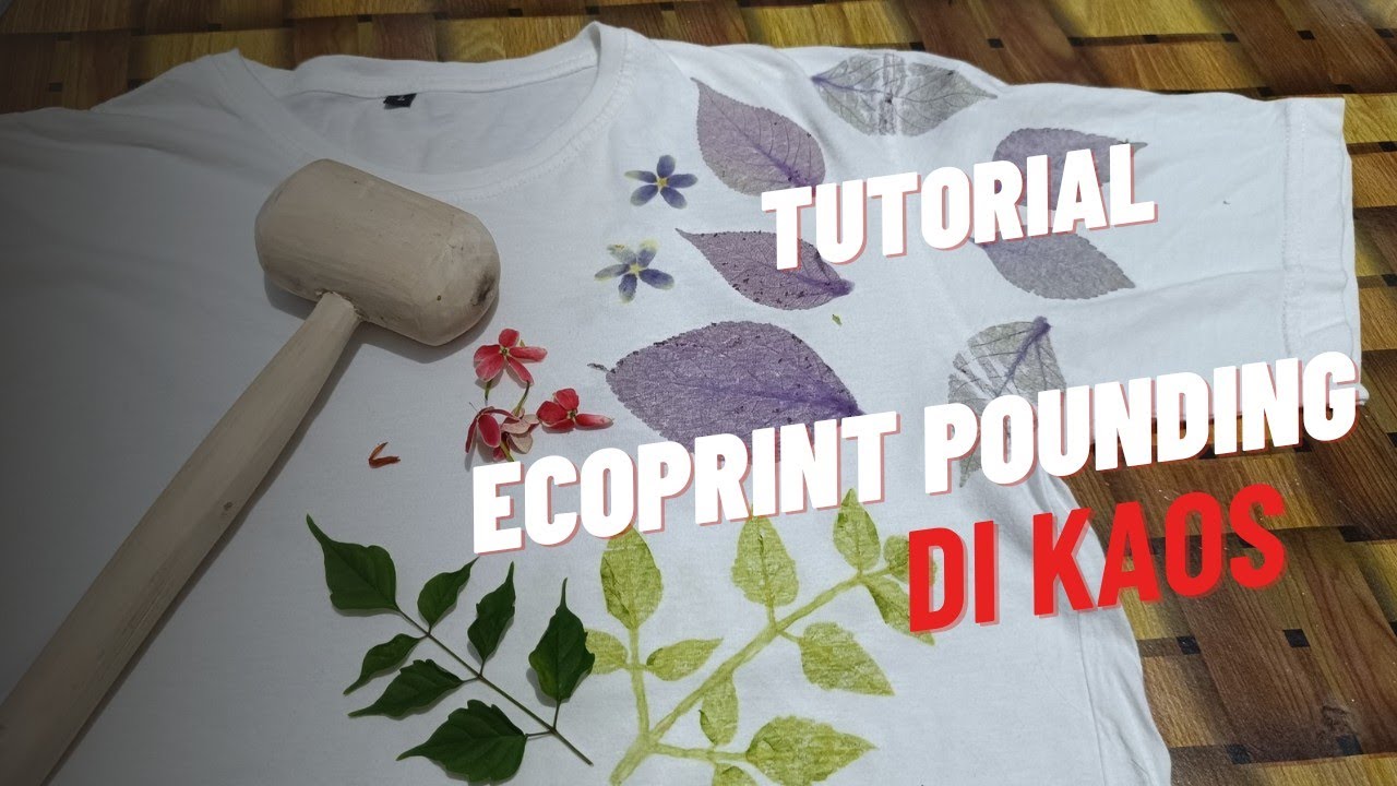 TUTORIAL ECOPRINT POUNDING DI KAOS/ecoprint pounding tutorial on t-shirts  #ecoprint #tutorial
