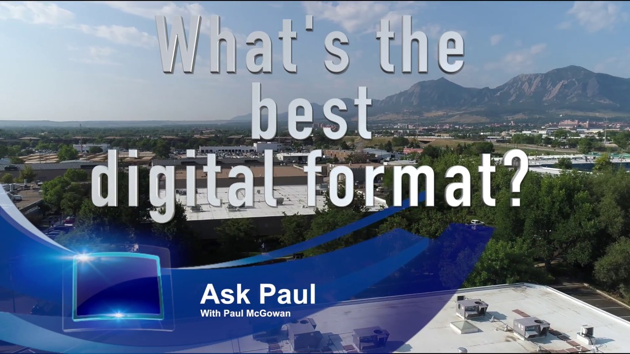 What's the best digital format?