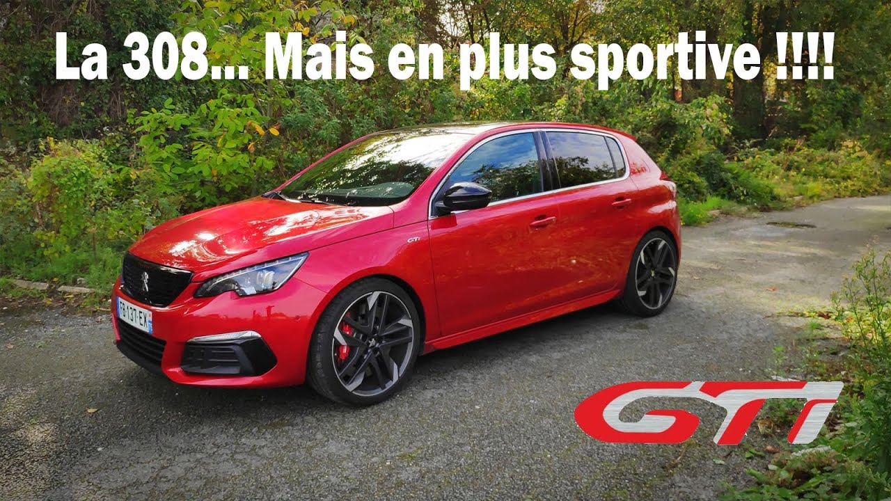 308 GTi 2020 - La Peugeot Sportive 270ch Les GTi c'est fini - Essai sportif à la fin et Présentation