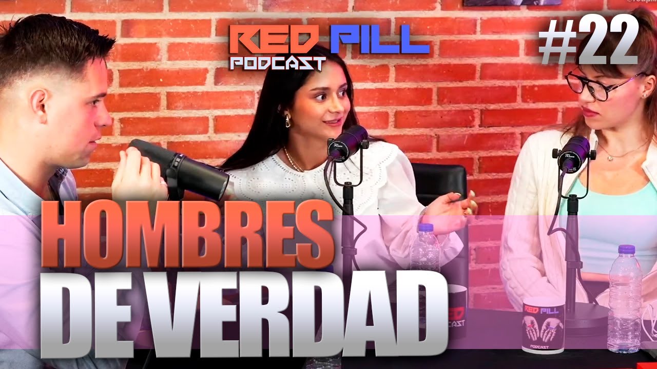 ¿CÓMO DEFINIRÍAS A UN HOMBRE DE VERDAD? | RED PILL PODCAST #22