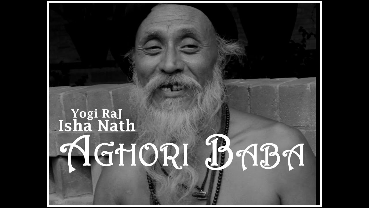 Yogi Raj Isha Nath Aghori Baba- Living Ecstasy