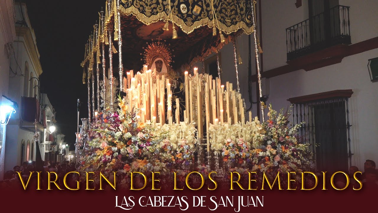 ⁴ᴷ MARÍA SANTÍSIMA DE LOS REMEDIOS | Las Cabezas de San Juan