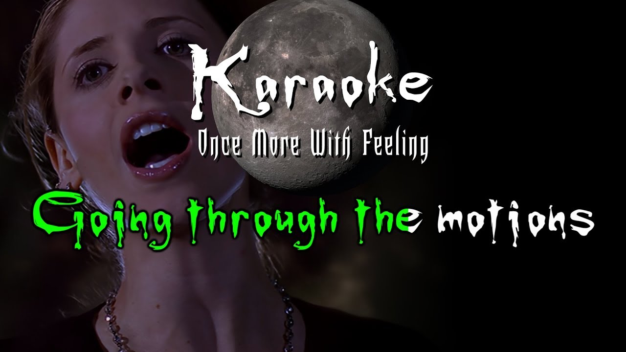 Going Through the Motions - Karaoke - Buffy: Once More With Feeling