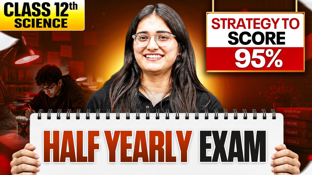 Class 12 Science Half-Yearly Exam 🔥 | 95%+ Score Strategy | Complete Study Plan By Aarushi Ma'am