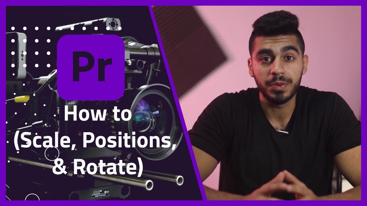How To (Scale, Positions, & Rotate) In Premier Pro