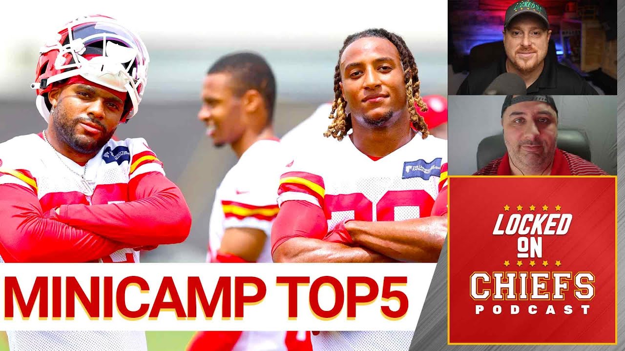Top 5 Must See Developments at Kansas City Chiefs Mandatory Mini-camp