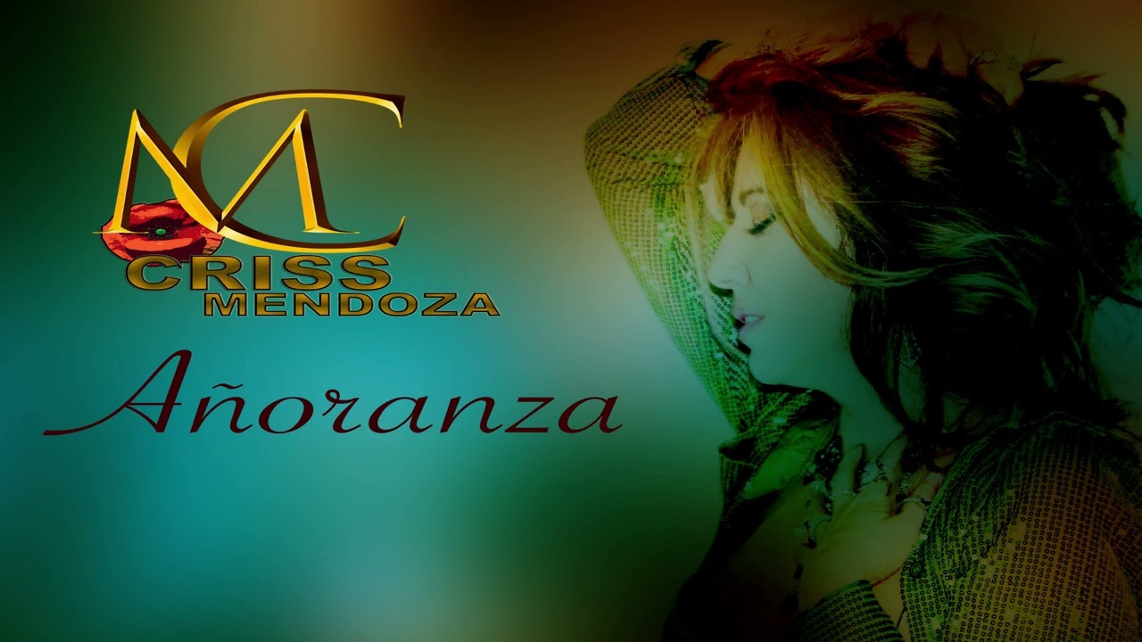 CRISS MENDOZA ... Aun no te has ido