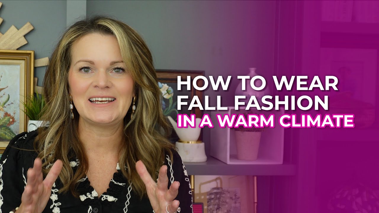 Fall Fashion Hacks for WARM Climates Revealed!