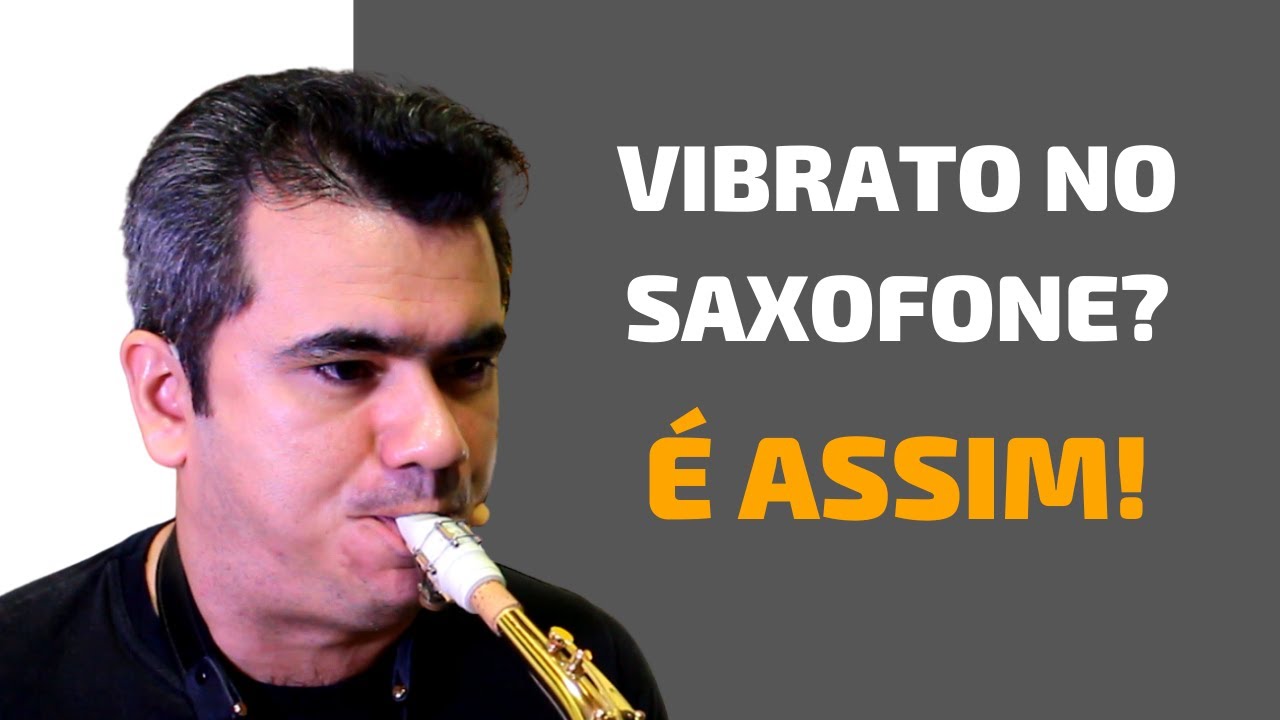 O Vibrato no Saxofone | Elias Coutinho
