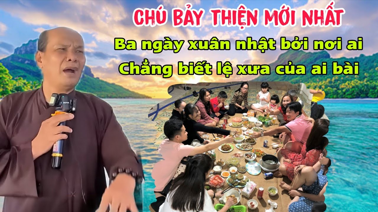 Ch&uacute; bảy thiện mới nhất ba ng&agrave;y xu&acirc;n nhật bởi nơi ai chẳng biết lệ xưa của ai b&agrave;i