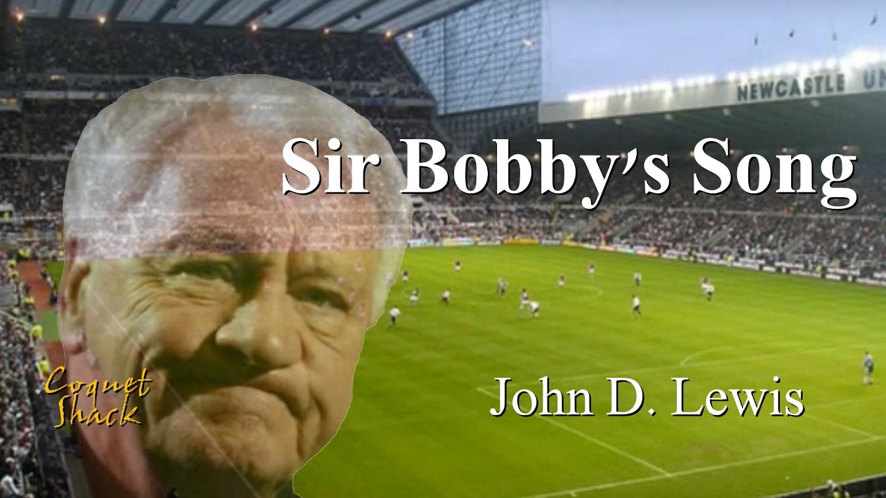 Sir Bobby's Song: A Tribute To Sir Bobby Robson (Newcastle United)