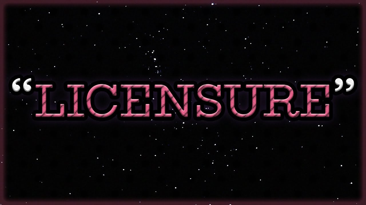 Licensure