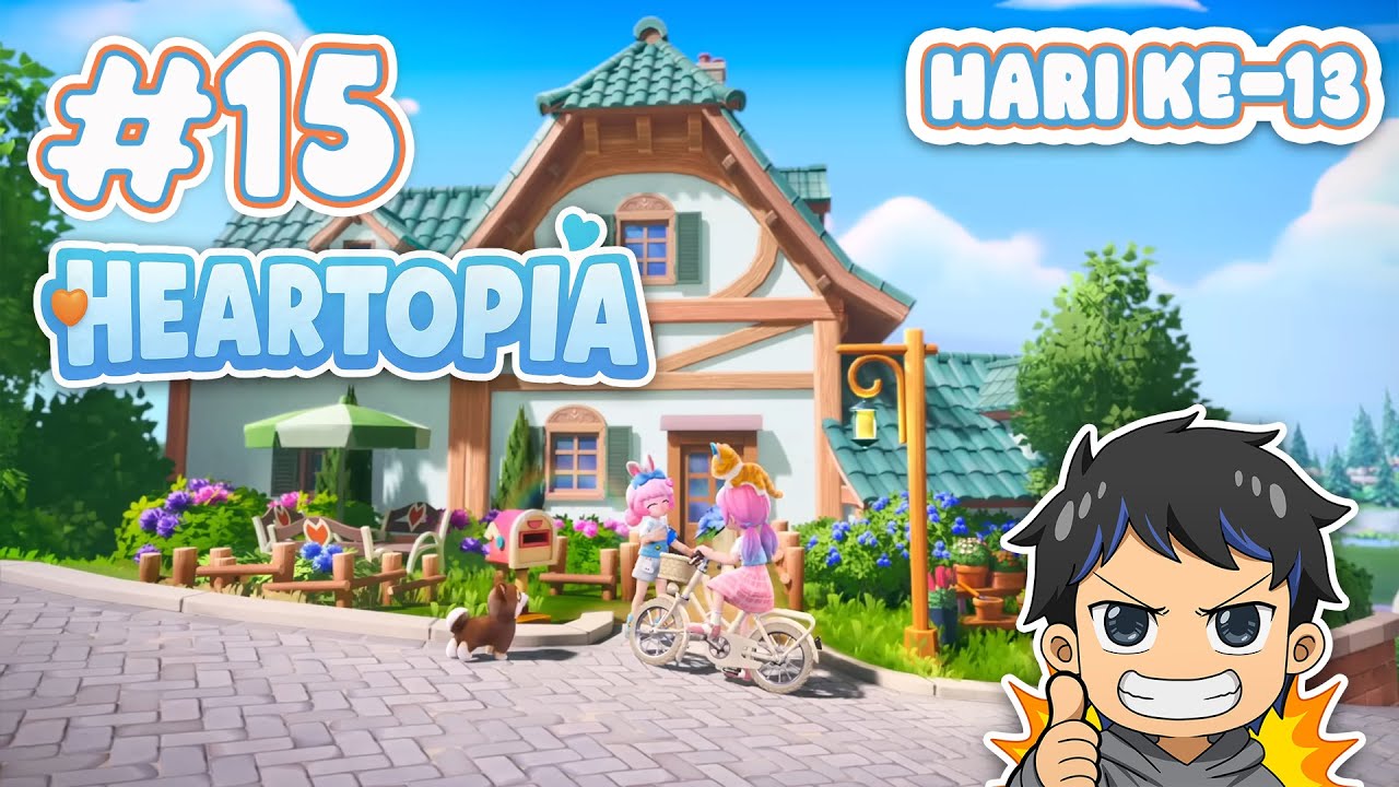 HARI KE-13 BERMAIN HEARTOPIA - Heartopia #15