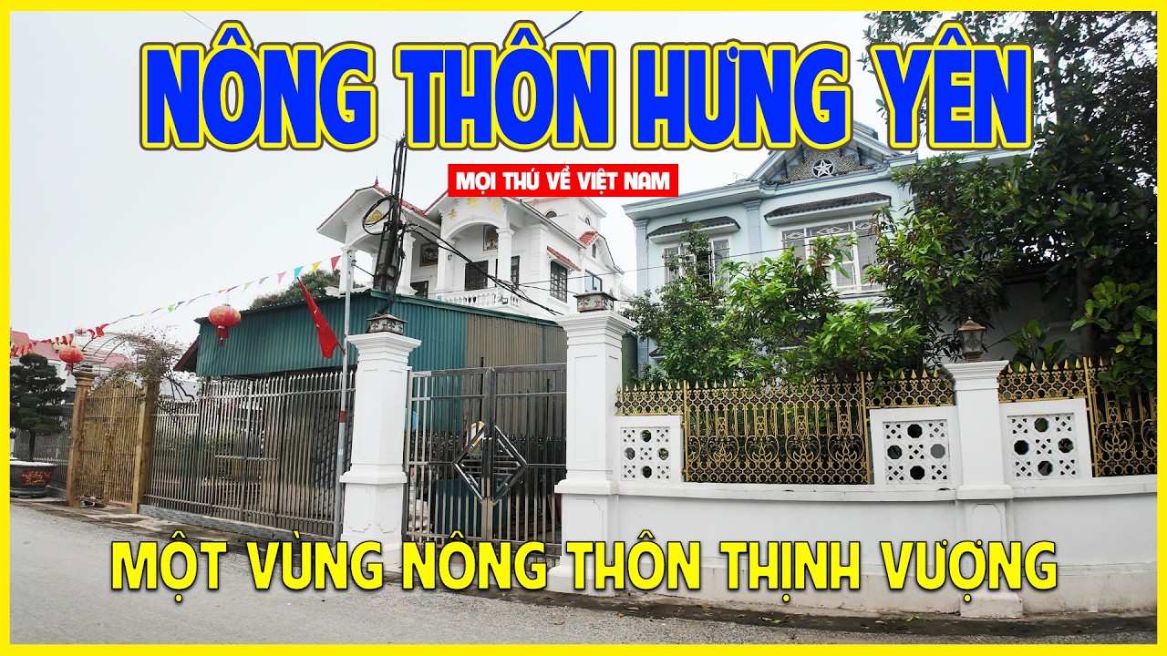 NÔNG THÔN HƯNG YÊN | MỘT VÙNG NÔNG THÔN QUÁ THỊNH VƯỢNG | Hưng Yên ngày nay