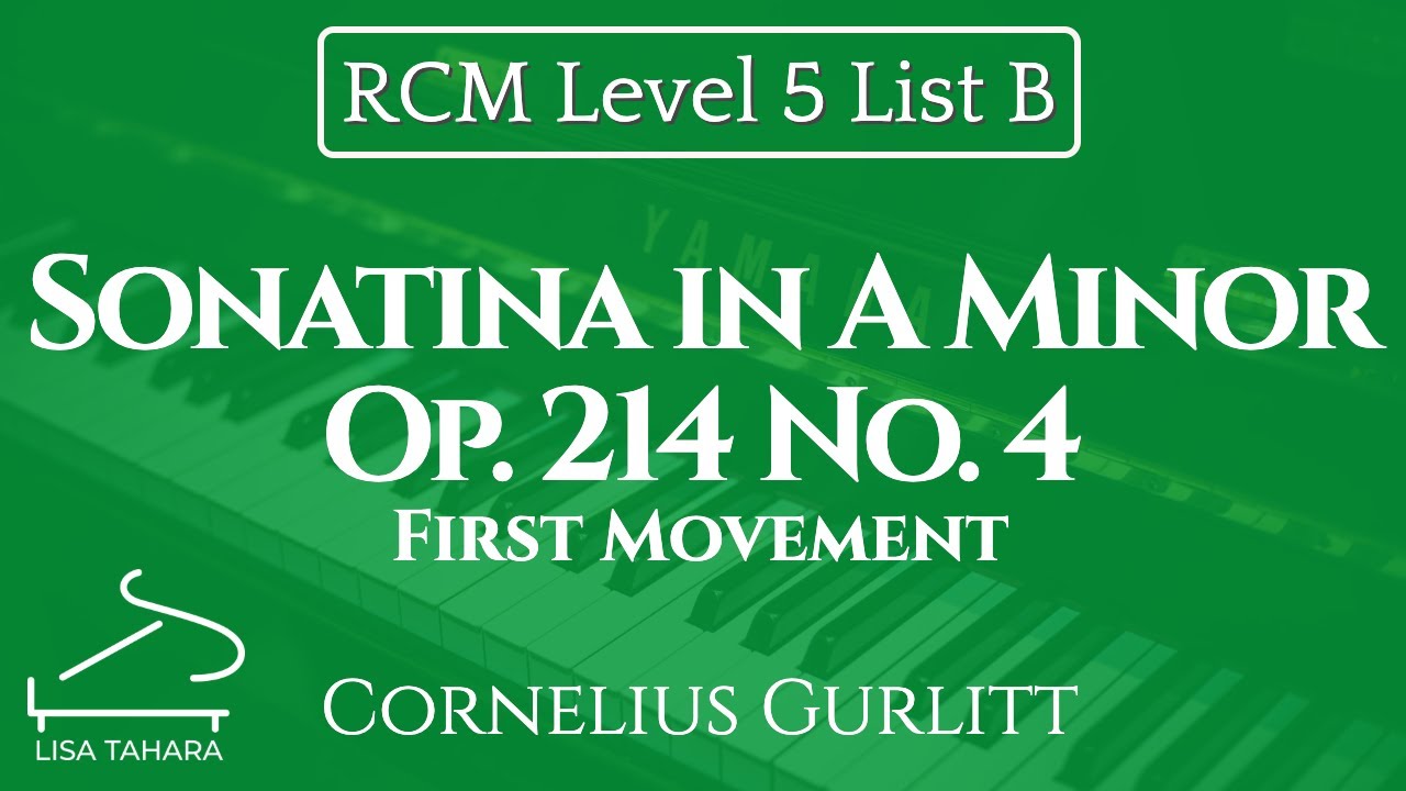 Sonatina in A Minor, Op. 214 No.4 by Gurlitt (RCM Level 5 List B - 2015 Piano Celebration Series)