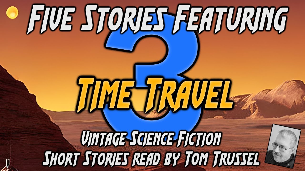 5 stories: Time Travel 3 Selected Vintage Science Fiction Audiobook sleepstory readalong human voice