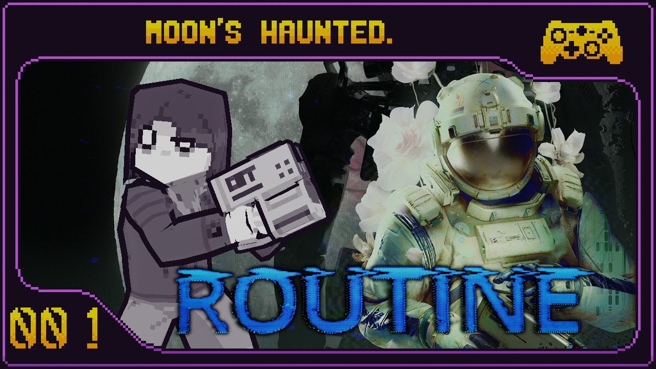 An Unyielding Tempest of Technical Difficulties | ROUTINE Part 1