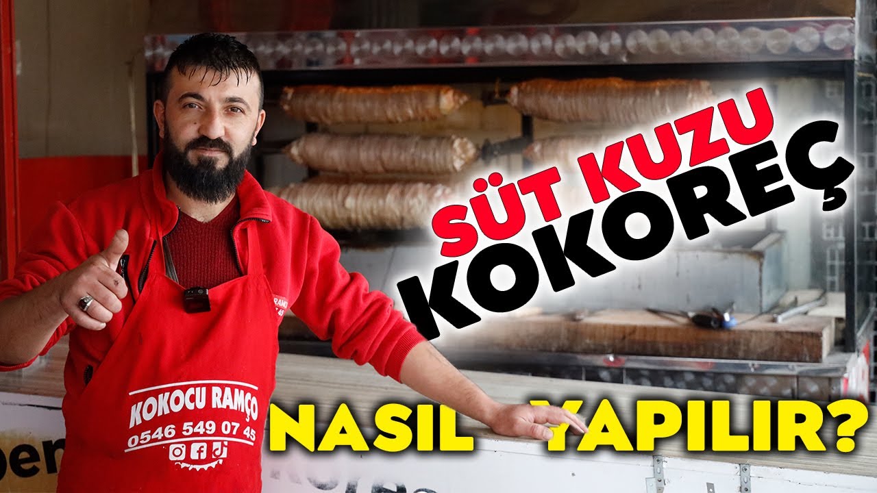 KOKOREÇ NASIL YAPILIR - MEŞHUR KOKOCU RAMÇO - PÜF NOKTALARI - NEDEN SÜT KUZU KOKOREÇ ?