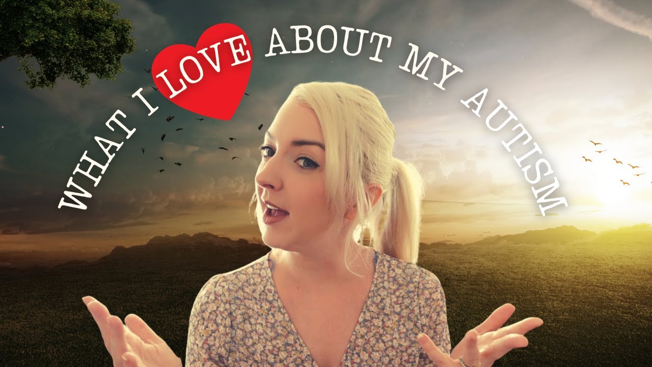 8 Things I LOVE about being on the Autism Spectrum | Woodshed Theory