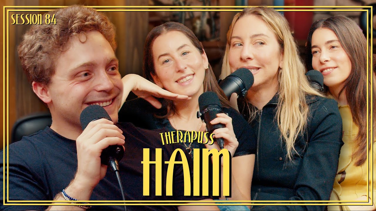 Session 84: HAIM | Therapuss with Jake Shane