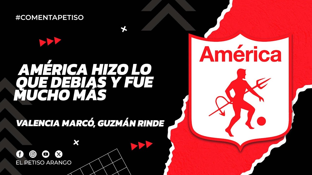 América hizo lo que debía, era antes y fue mucho más que Alianza, Valencia marcó, Guzmán le rinde 