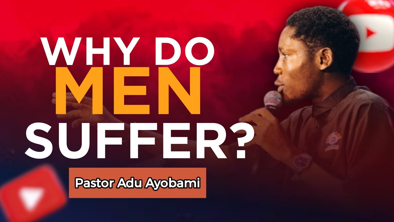WHY DO MEN SUFFER? - PASTOR ADU AYOBAMI (PSF BIBLE STUDY 2025)