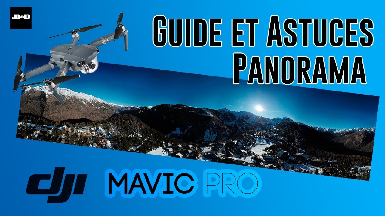 DJI Mavic Pro [FR] Tout sur le Mode Panorama!! Guide & Astuces