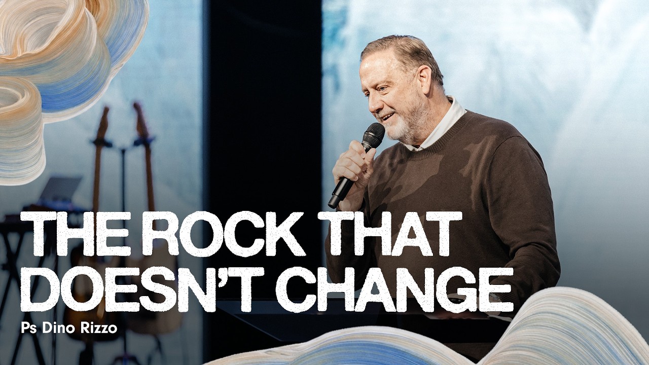 The Rock That Doesn't Change • Ps Dino Rizzo • Church Online: 22 February 2026