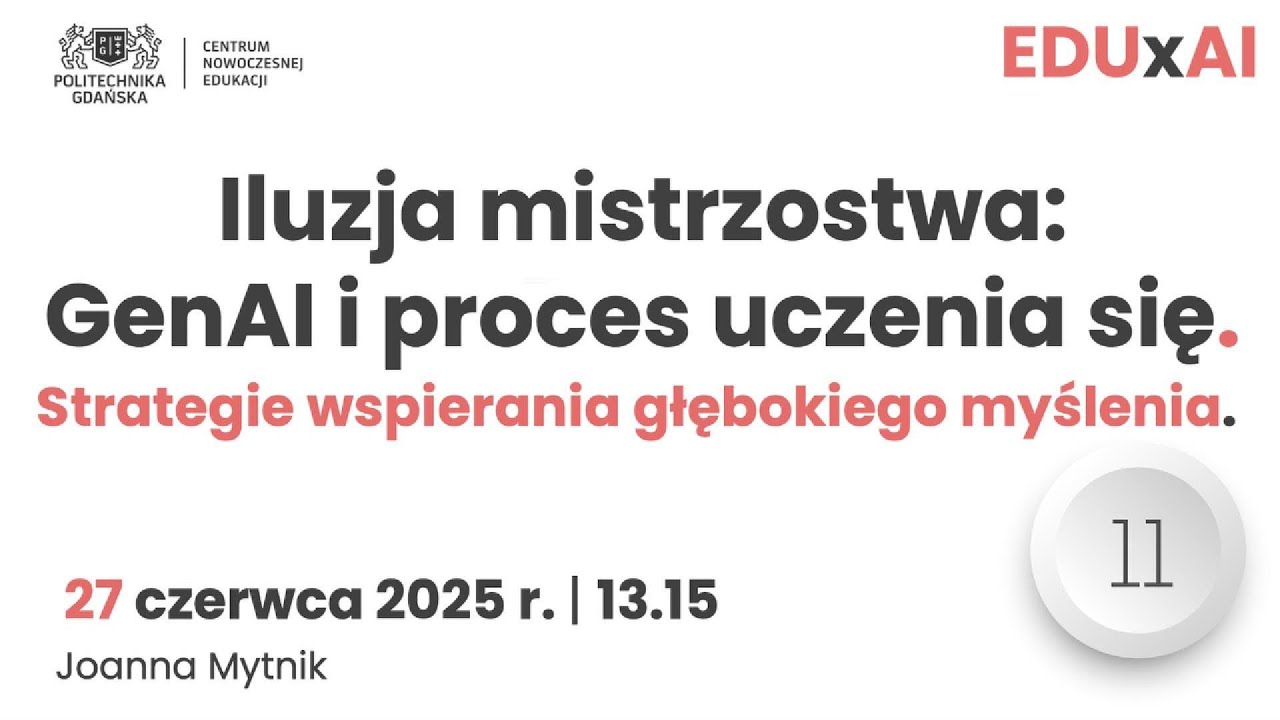 Iluzja mistrzostwa: GenAI i uczenie się | Joanna Mytnik | 27.06.2025