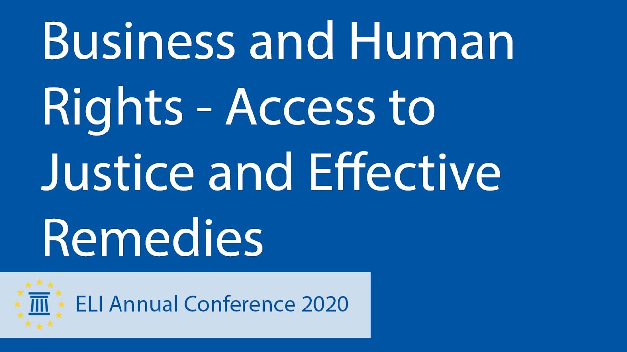 Business and Human Rights - Access to Justice and Effective Remedies