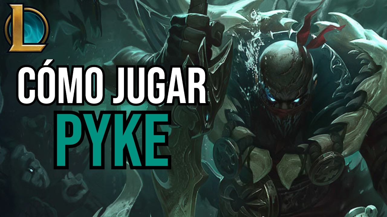 GU&Iacute;A DE PYKE | C&Oacute;MO JUGAR PYKE SUPPORT | RUNAS, OBJETOS, HABILIDADES Y FIGHTS - League of Legends