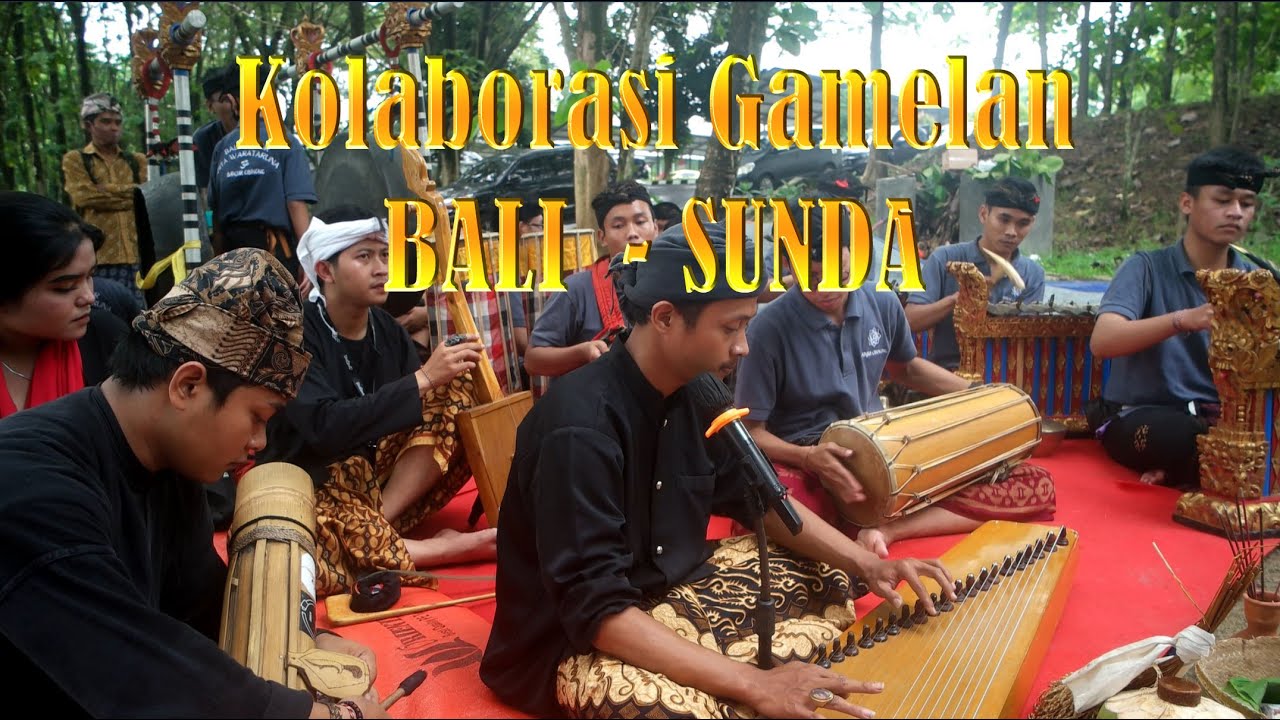 Kolaborasi Gamelan Bali - Sunda