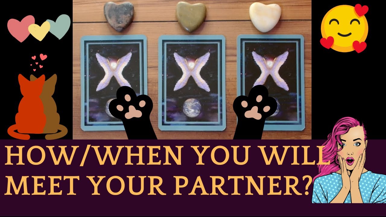 HOW and WHEN you will MEET your PARTNER? 💑🕰️☯️💞| Pick a card
