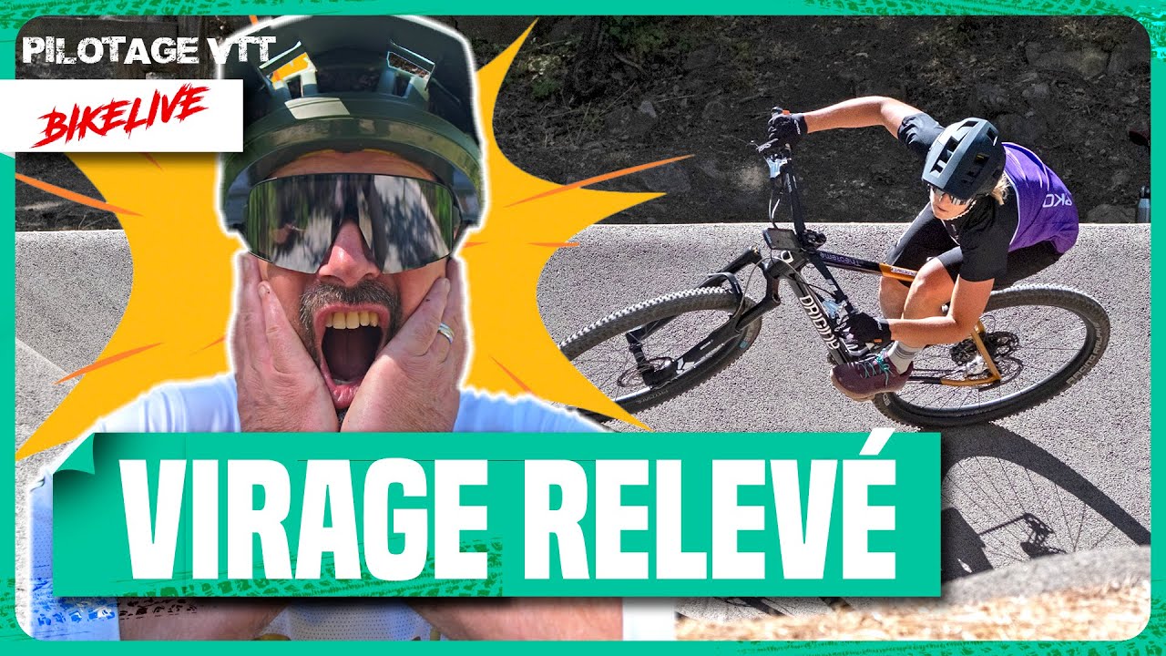 Tuto pilotage VTT  :  Virages relev&eacute;s, passe au niveau sup&eacute;rieur !