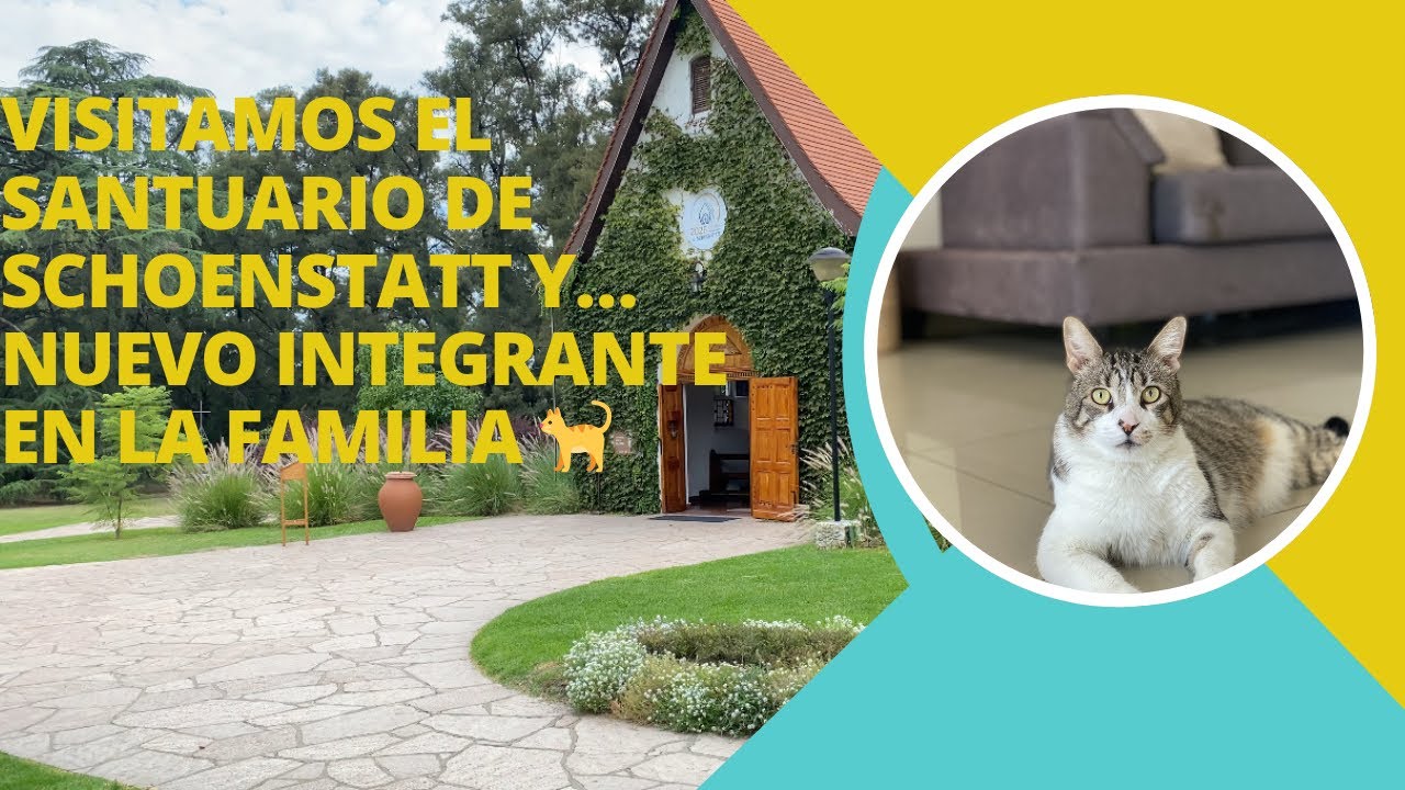 visitamos el santuario de Schoenstatt y nuevo integrante en la familia 🐈