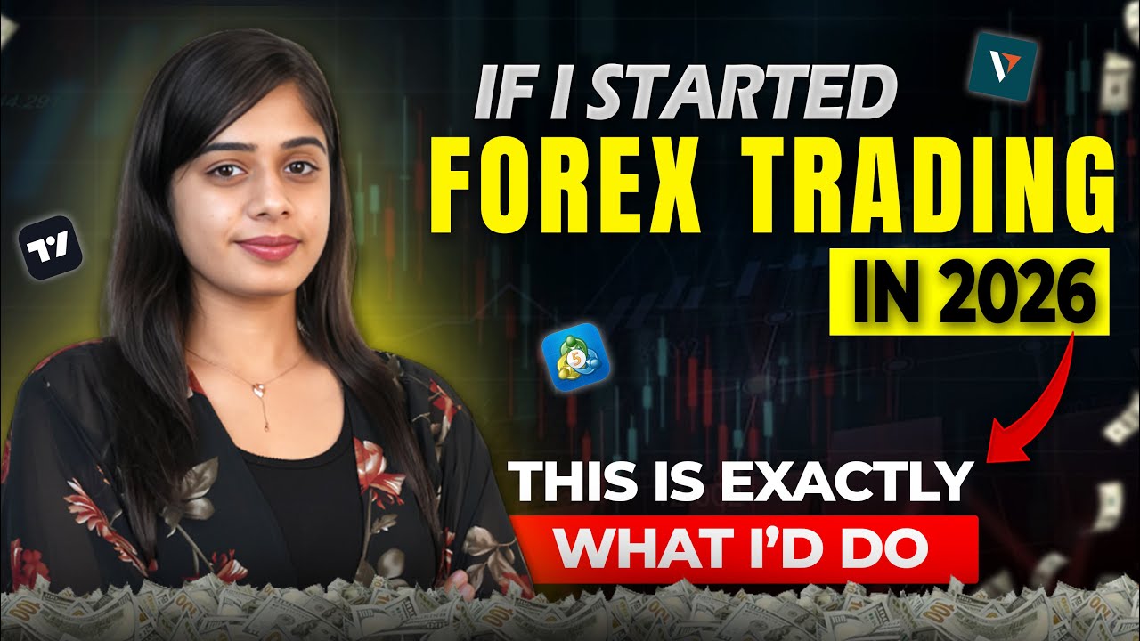 If I Start Forex Trading in 2026, This Is Exactly What I’d Do 