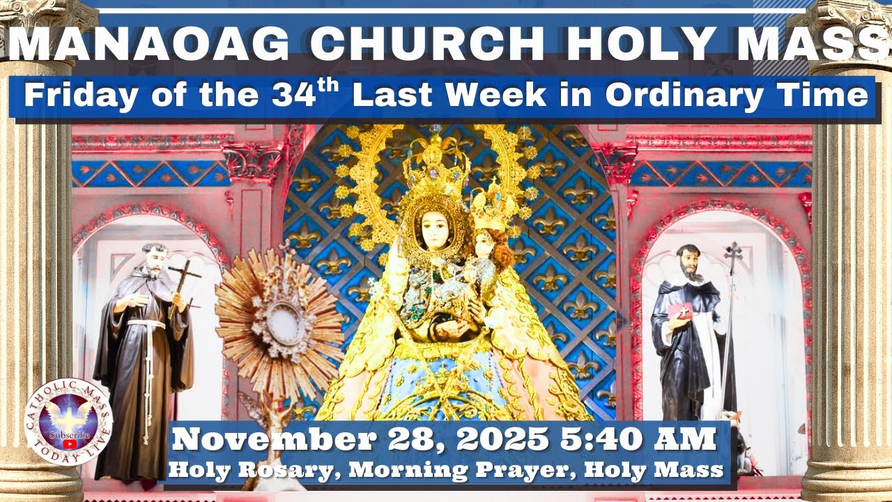 CATHOLIC MASS  OUR LADY OF MANAOAG CHURCH LIVE MASS TODAY November 28, 2025  5:40a.m. Holy Rosary